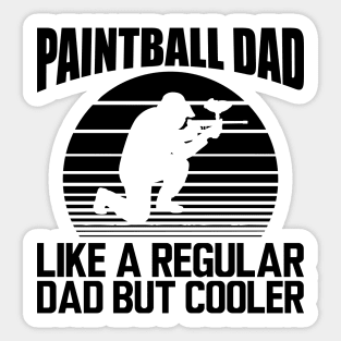 Paintball dad like a regular dad but cooler Sticker